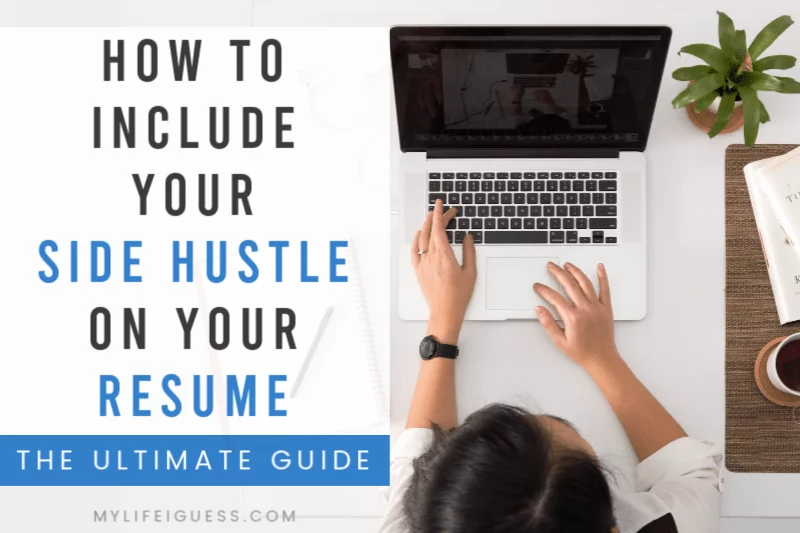 How to Include Your Side Hustle on Your Resume: The Ultimate Guide
