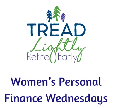 Tread Lightly, Retire Early - Women's Personal Finance Wednesdays